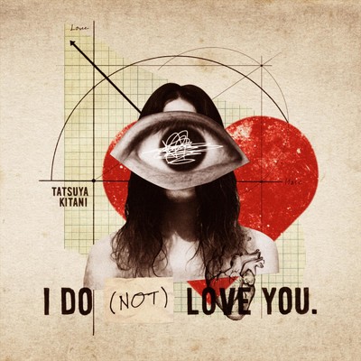 アルバム/I DO (NOT) LOVE YOU./キタニタツヤ