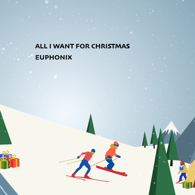 シングル/ALL I WANT FOR CHRISTMAS/Euphonix