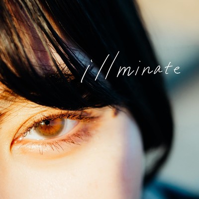 illminate/椎名翔