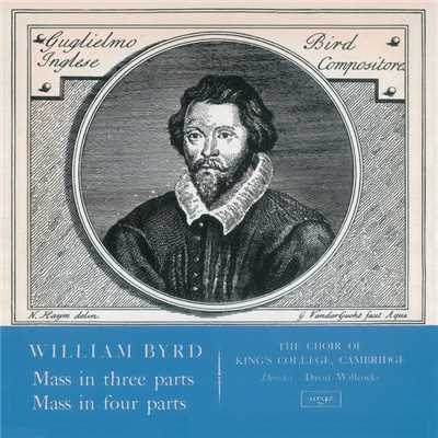 アルバム/Byrd: Mass in 3 Parts; Mass in 4 Parts (Remastered 2015)/ケンブリッジ・キングス・カレッジ合唱団／サー・デイヴィッド・ウィルコックス