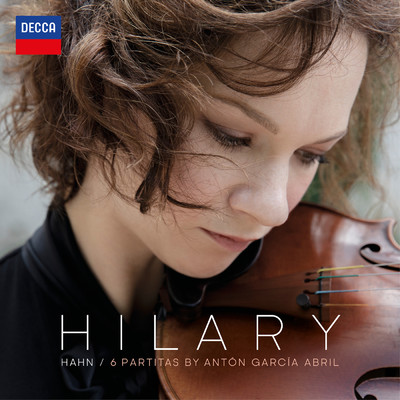 アントン・ガルシア・アブリル:無伴奏ヴァイオリンのための6つのパルティータ/ヒラリー・ハーン
