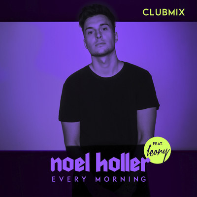 Every Morning (featuring Leony／Clubmix)/Noel Holler