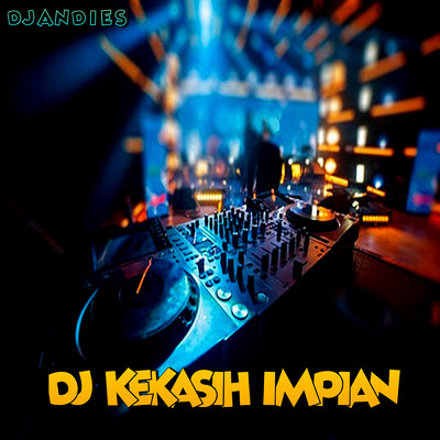 Kekasih Impian (Remix)/DJ Andies