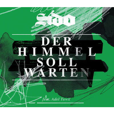 Der Himmel soll warten (featuring Adel Tawil)/Sido