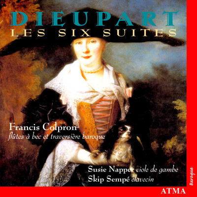 Dieupart: 6 Suites for Recorder and Basso Continuo/Francis Colpron／Susie Napper／Skip Sempe