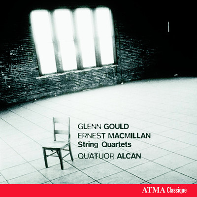 アルバム/Glenn Gould & Ernest MacMillan: String Quartets/Quatuor Alcan