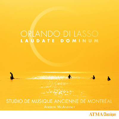 Orlando di Lasso: Laudate Dominum/Studio de musique ancienne de Montreal／Andrew McAnerney