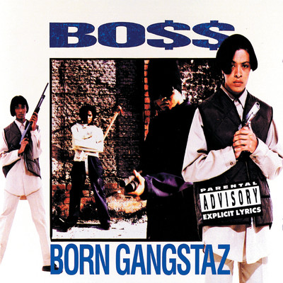 Born Gangstaz (Explicit)/BOSS