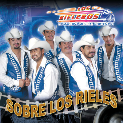 Mexicano 100% (Album Version)/Los Rieleros Del Norte