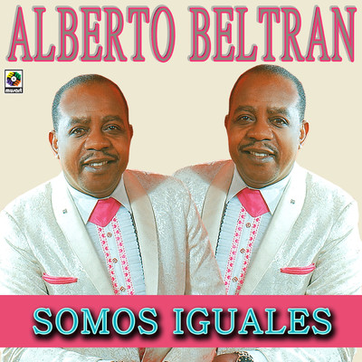 アルバム/Somos Iguales/Alberto Beltran