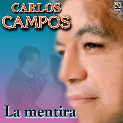 アルバム/La Mentira/Carlos Campos