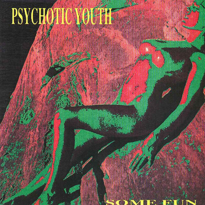 Here We Go (Oh Yeah)/Psychotic Youth