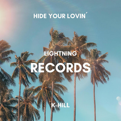 Hide Your Lovin´/K-Hill