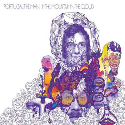 In the Mountain in the Cloud/Portugal. The Man