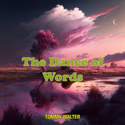 The Dance of Words/Tommy Walter