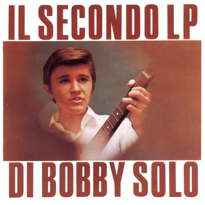 Il secondo di Bobby Solo (Gli indimenticabili)/Bobby Solo
