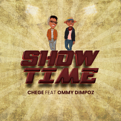 Show Time (feat. Ommy Dimpoz)/Chege