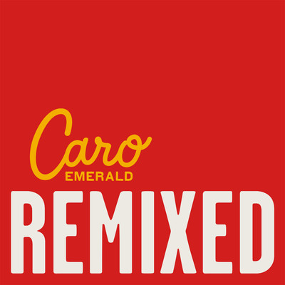 アルバム/Deleted Scenes From The Cutting Room Floor - The Remixes/Caro Emerald