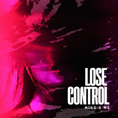 シングル/Lose Control/Mike & Me