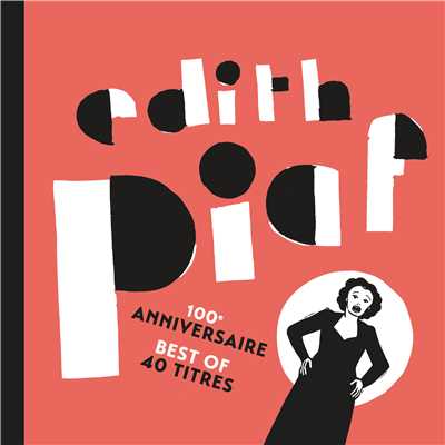 アルバム/100eme anniversaire - Best of 40 titres/Edith Piaf