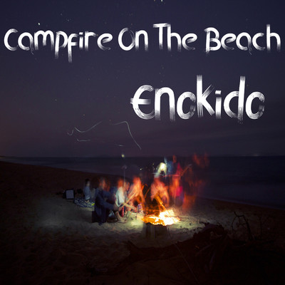 シングル/Campfire On The Beach/Enokido