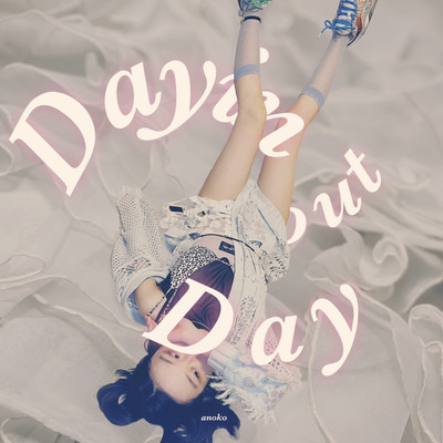 Day in Day out/anoko
