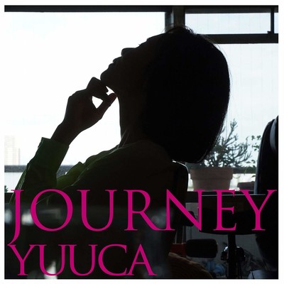 JOURNEY/YUUCA