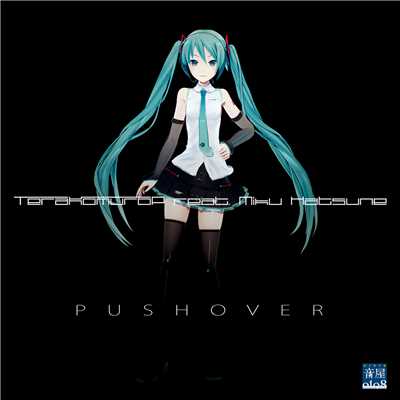 PUSHOVER (feat. 初音ミク)/テラ小室P