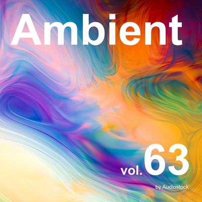 アンビエント, Vol. 63 -Instrumental BGM- by Audiostock/Various Artists