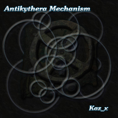 Antikythera Mechanism/Kaz_x