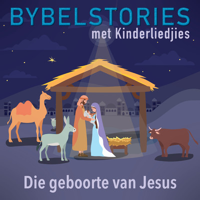 アルバム/Die Geboorte Van Jesus (In Afrikaans)/Bybelstories Met Kinderliedjies