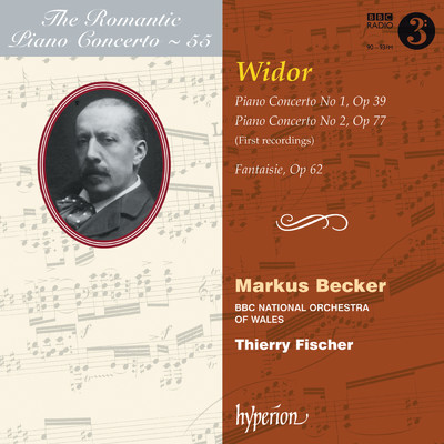 Widor: Piano Concertos Nos. 1 & 2; Fantaisie (Hyperion Romantic Piano Concerto 55)/マーカス・ベッカー／BBC National Orchestra of Wales／ティエリー・フィッシャー