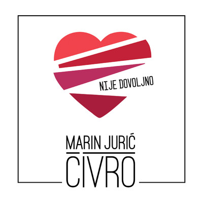 シングル/Nije Dovoljno/Marin Juric-Civro