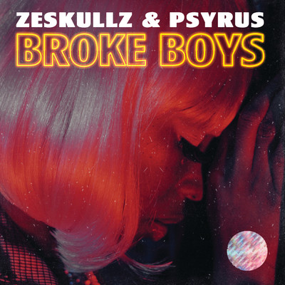 シングル/Broke Boys (Jay Robinson Remix)/ZESKULLZ／PSYRUS