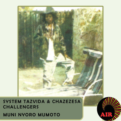 Muni Nyoro Mumoto/System Tazvida／Chazezesa Challengers