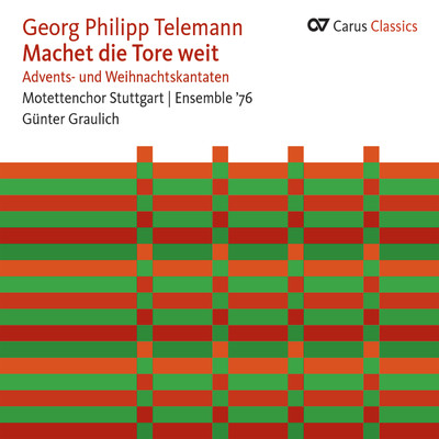 Telemann: Machet die Tore weit. Advents- und Weihnachtskantaten (Carus Classics)/Ensemble '76 Stuttgart／Motettenchor Stuttgart／Gunter Graulich