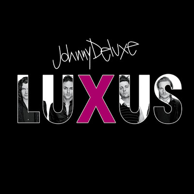 Luxus/Johnny Deluxe