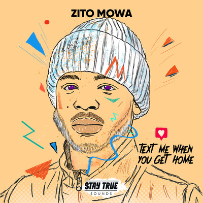 アルバム/Text Me When You Get Home/Zito Mowa