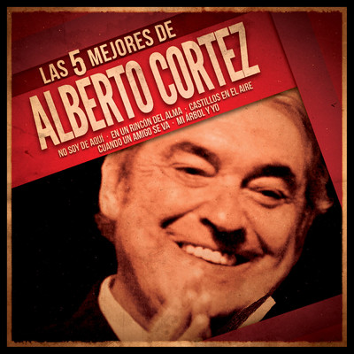 アルバム/Las 5 mejores/Alberto Cortez