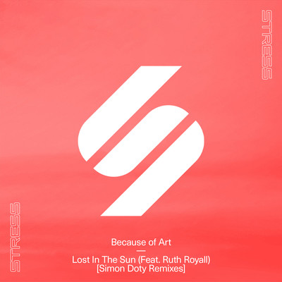Lost in the Sun (feat. Ruth Royall) [Simon Doty Remixes]/Because of Art