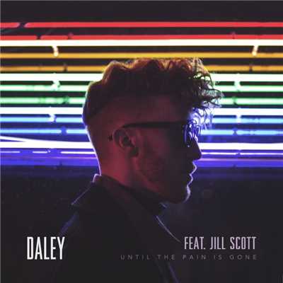 シングル/Until The Pain Is Gone (feat. Jill Scott)/Daley
