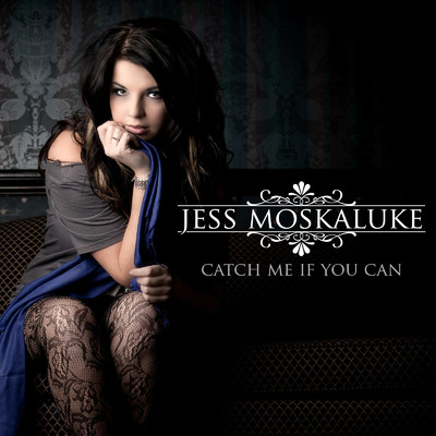 Catch Me If You Can/Jess Moskaluke