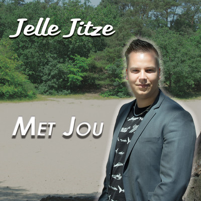 シングル/Met Jou/Jelle Jitze