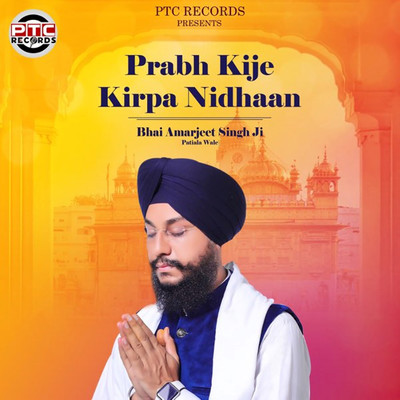 シングル/Prabh Kije Kirpa Nidhaan/Bhai Amarjeet Singh Ji Patiala Wale