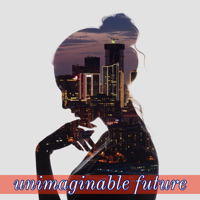 unimaginable future/G-AXIS