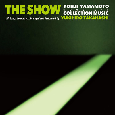 アルバム/THE SHOW ／ YOHJI YAMAMOTO COLLECTION MUSIC by Yukihiro Takahashi/高橋幸宏