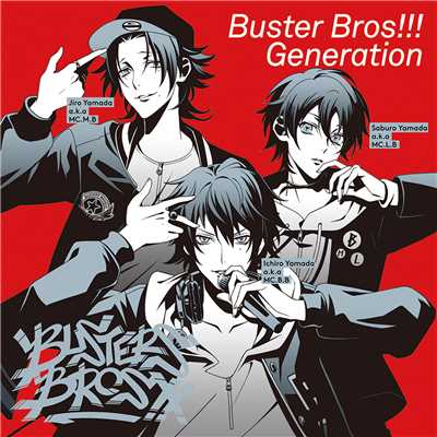 ヒプノシスマイク -Buster Bros！！！ Generation-/Buster Bros！！！(イケブクロ・ディビジョン)