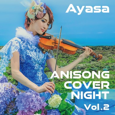 ANISONG COVER NIGHT Vol.2/Ayasa