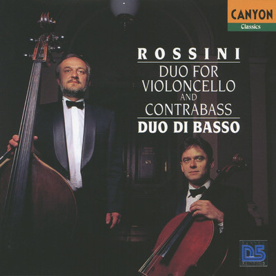 ロッシーニ:チェロとコントラバスのための二重奏曲 ほか(デュオ・ディ・バッソ・デビュー！)/Duo di basso