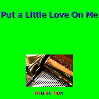 Put a Little Love on Me(オルゴール)/オルゴールサウンド J-POP